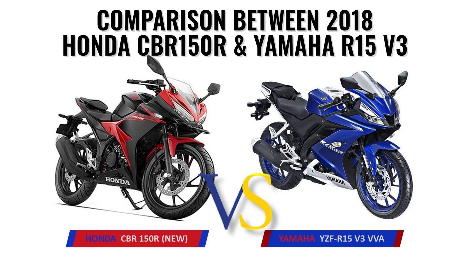 Comparison Between 2018 Honda CBR150R & Yamaha R15 V3 - BikeDokan.Com